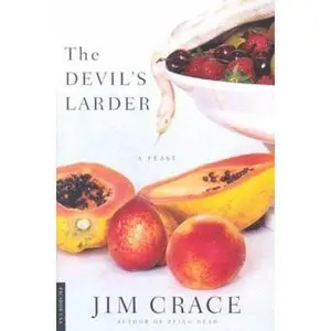 USED-The Devil's Larder: A Feast by Jim Crace (Paperback)