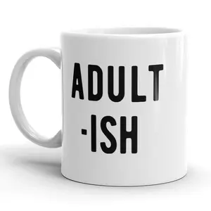 Adult-ish Mug Funny Parenting Coffee Cup - 11oz Funny Coffee Mugs Ceramic Printed Drinkware Cup