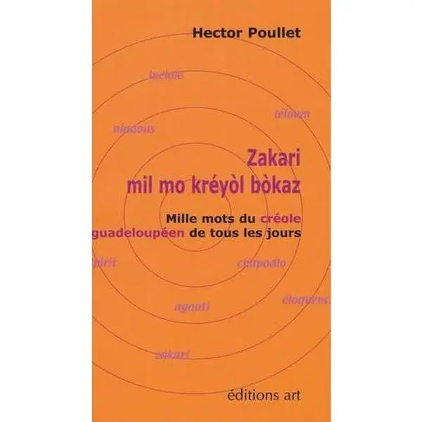 USED-Zakari : mil mo kréyol bokaz : Mille mots du créole guadeloupéen de tous les jours by Hector Poullet (Paperback)