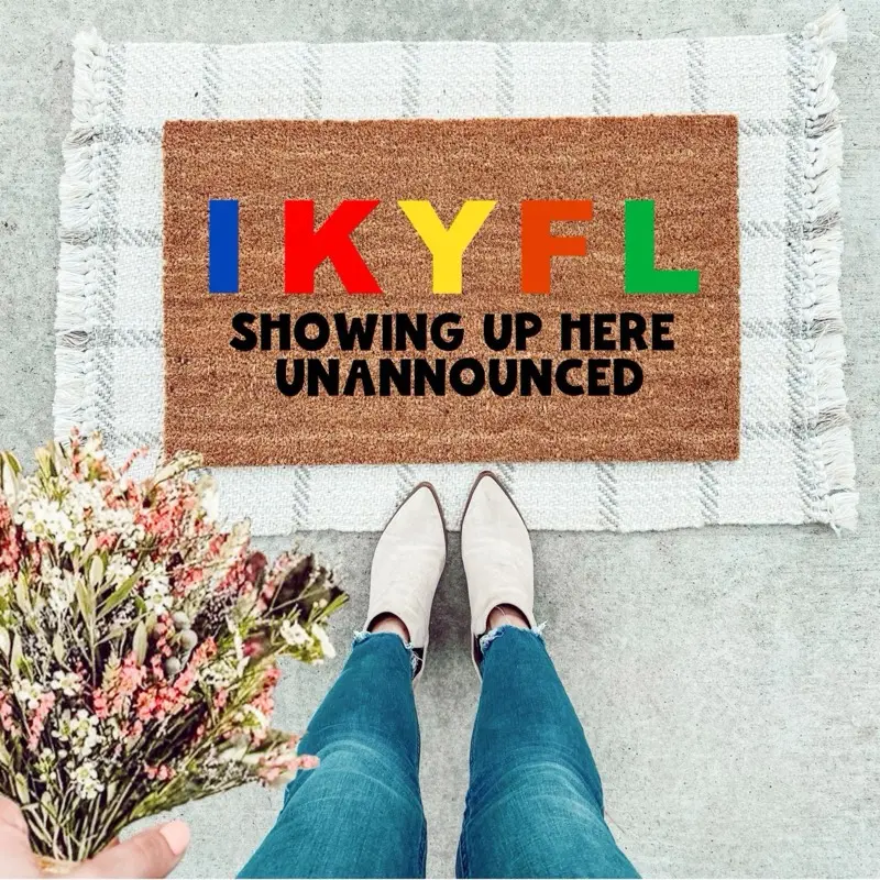 IKYFL Showing Up Here Unannounced Doormat