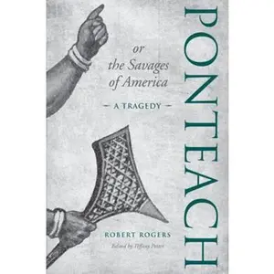 USED-Ponteach, or the Savages of America: A Tragedy by Potter, Tiffany (Hardcover)