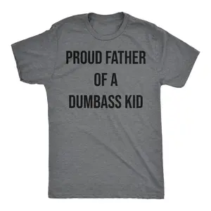Proud Father Of Dumbass Shirt, Workout Shirt, Mens Funny Shirt, Funny Gym Shirt, Dad Shirts, Fathers Day Gift, Funny Shirts For Dad,  Full Sizes, For Men