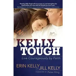 USED-Kelly Tough: Live Courageously by Faith by Kelly, Erin (Paperback)