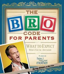 USED-The Bro Code for Parents: What to Expect When You're Awesome by Harris, Neil Patrick (Paperback)