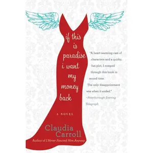 If This Is Paradise, I Want My Money Back: A Novel by Claudia Carroll [Paperback Book]
