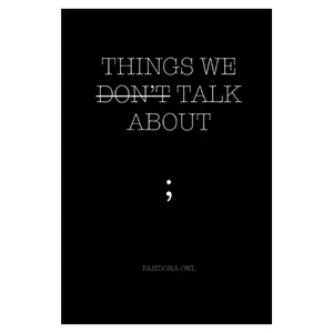 THINGS WE DON’T TALK ABOUT