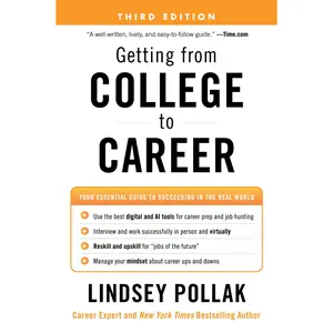 Getting from College to Career Third Edition: Your Essential Guide to Succeeding in the Real World by Lindsey Pollak [Paperback Book]