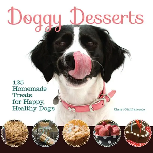USED Book - Doggy Desserts: 125 Crunchy, Nourishing Canine-Friendly Recipes (Cheryl G., 2017 Edition, 112 Pages, CompanionHouse Books) - Easy Treats for Happy, Healthy Dogs (Cookies, Bars, Biscotti, Biscuits, Cakes, Muffins, Frozen Desserts, Paperback), C