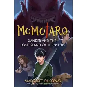 USED-Momotaro Xander and the Lost Island of Monsters (Momotaro, Book 1) by Dilloway, Margaret (Paperback)