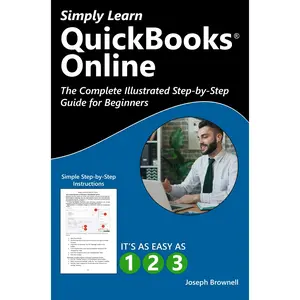 Simply Learn QuickBooks Online: The Complete Illustrated Step-by-Step Guide for Beginners (Paperback Book)