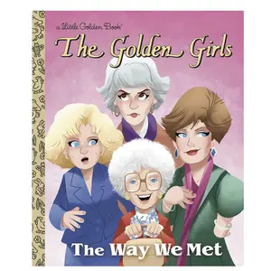 The Way We Met (The Golden Girls) (Little Golden Book) Hardcover