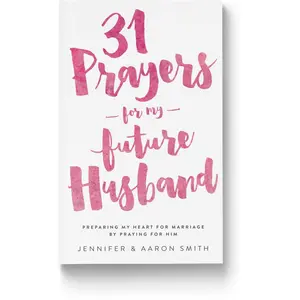 31 Prayers For My Future Husband (How To Pray For Your Future Husband) Powerful Spiritual Warfare Prayers breakthrough prayer