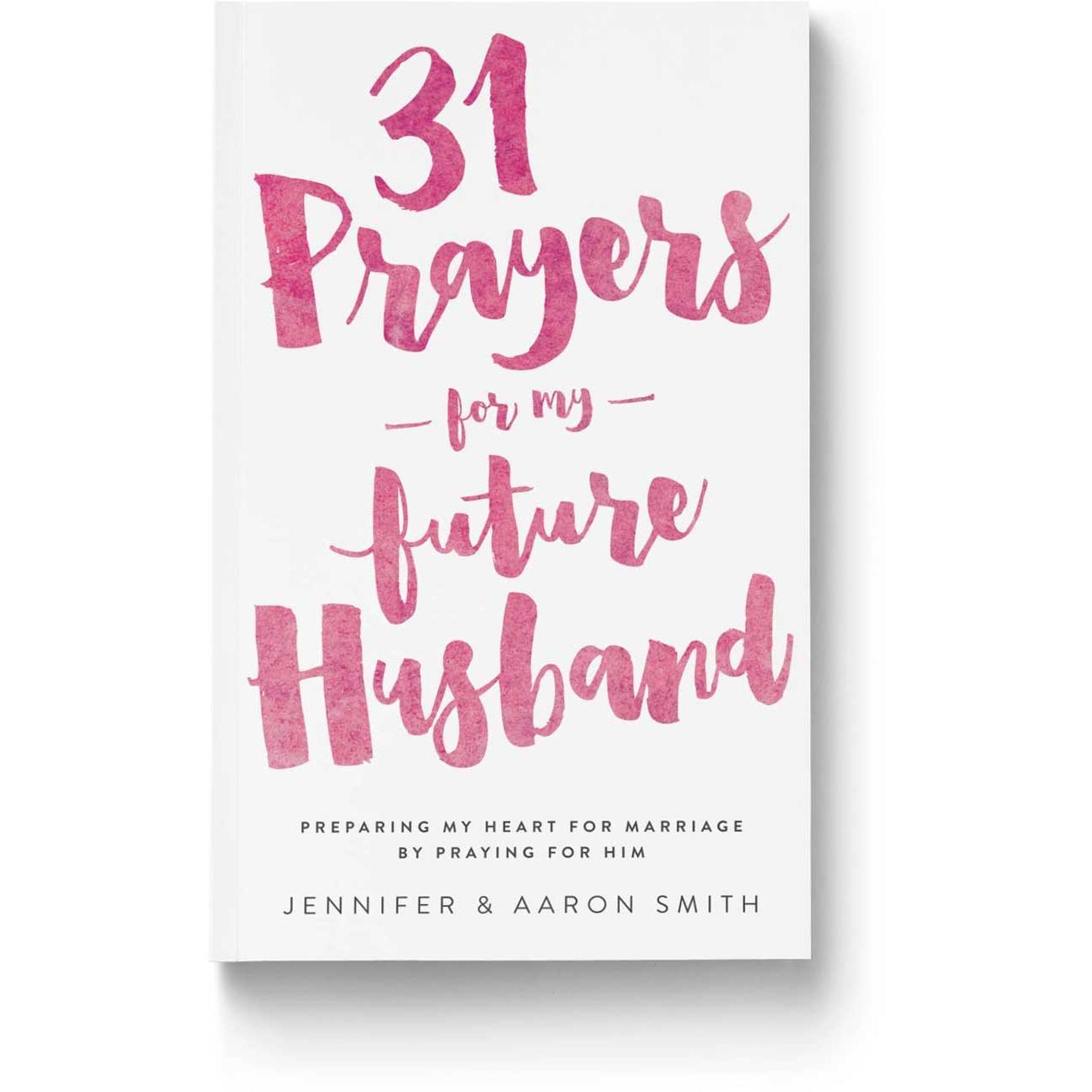 31 Prayers For My Future Husband (How To Pray For Your Future Husband) Powerful Spiritual Warfare Prayers breakthrough p