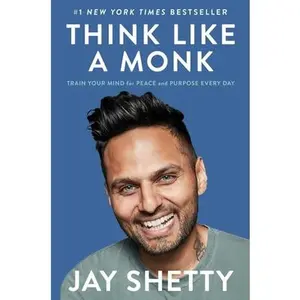 USED-Think Like a Monk: Train Your Mind for Peace and Purpose Every Day by Shetty, Jay (Hardcover)
