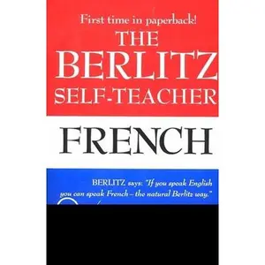 USED-The Berlitz Self-Teacher -- French: A Unique Home-Study Method Developed by the Famous Berlitz Schools of Language by Berlitz (Paperback)