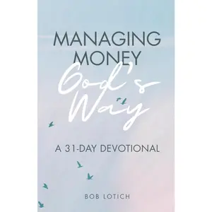 Managing Money God's Way: A 31-Day Devotional