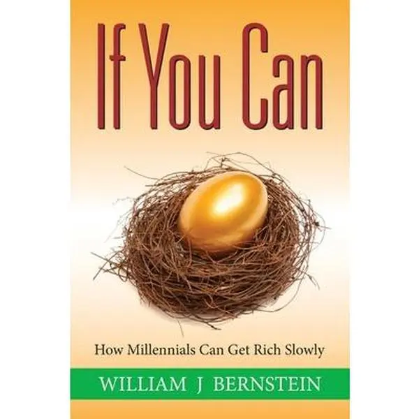 USED Economics & Management Book - If You Can: How Millennials Can Get Rich Slowly (Softcover, 48 Pages, ISBN 098878033x) by William J. Bernstein - English