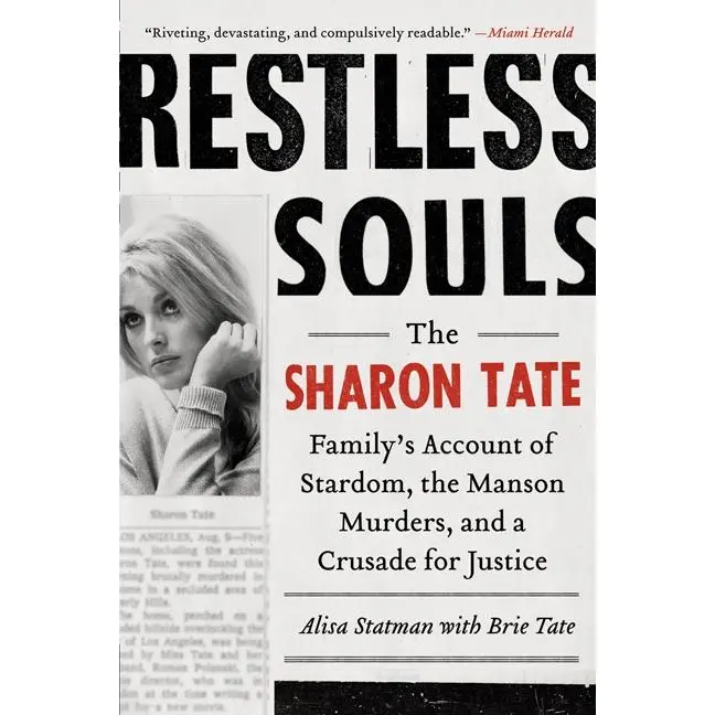 Restless Souls: The Sharon Tate Family's Account of Stardom, the Manson Murders, and a Crusade for Justice by Alisa Statman||Brie Tate [Paperback Book]