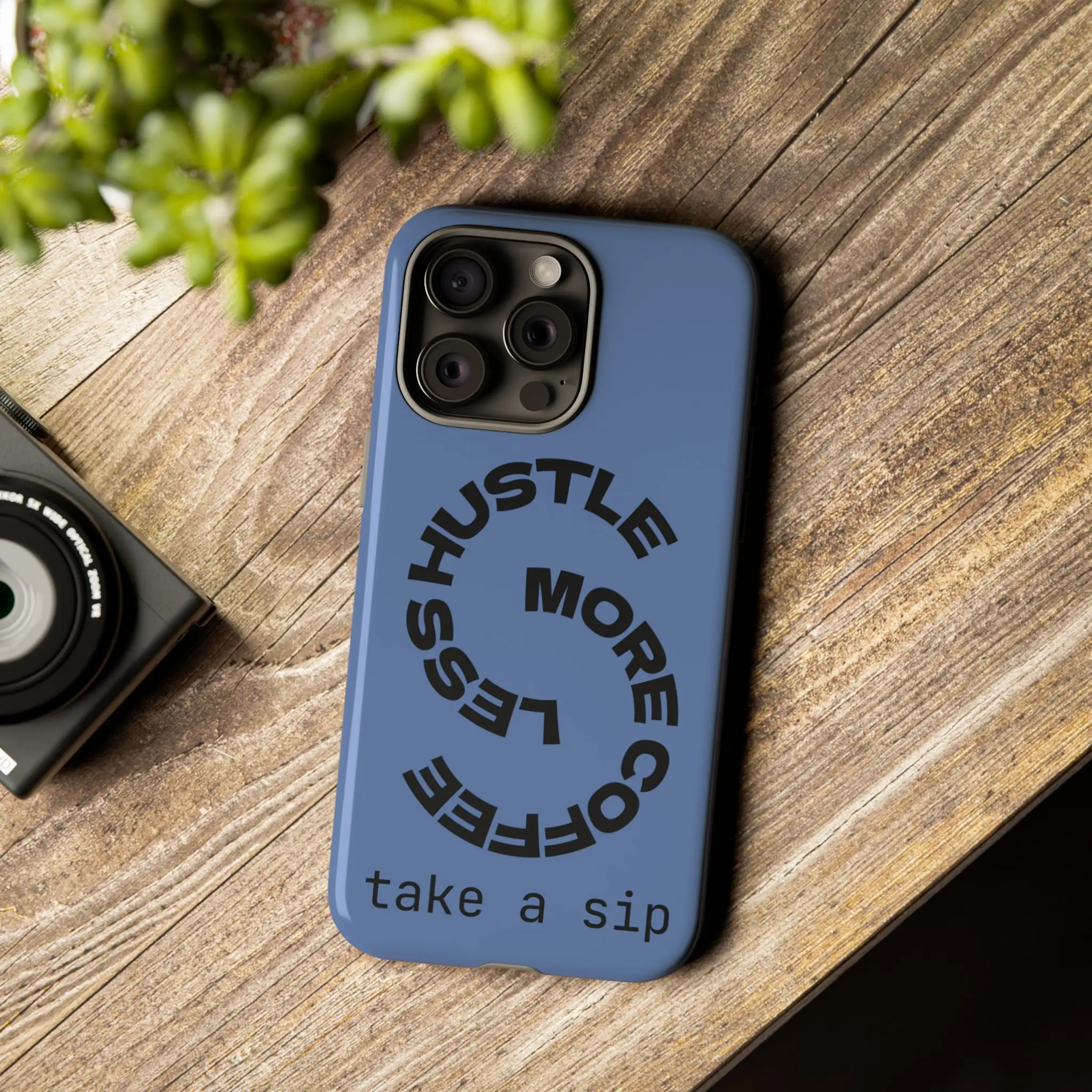 Hustle More Less Coffee take a sip Phone Case | Tough Case