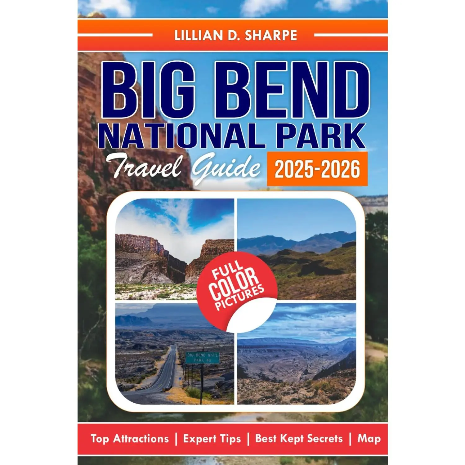 Big Bend National Park Travel Guide 2025-2026: Your Ultimate Companion for Adventure, Featuring Detailed Maps and Top Attractions.