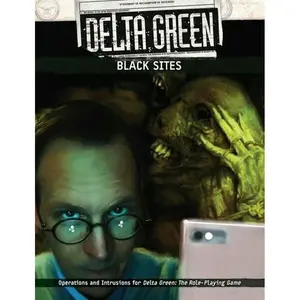 Delta Green RPG : Black Sites Sourcebook APU8140 Arc Dream Publishing
