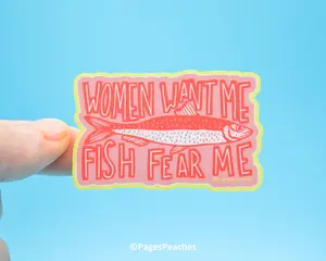 Page's Peaches Women Want Me Fish Fear Me Waterproof Vinyl Sticker decal Matte Decorative