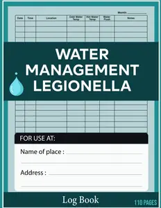 Water Management Legionella Log Book: Record Book for Legionella Prevention – Monitor Daily Temperatures, Flushing & Facility Safety Logs Paperback – April 22, 2025