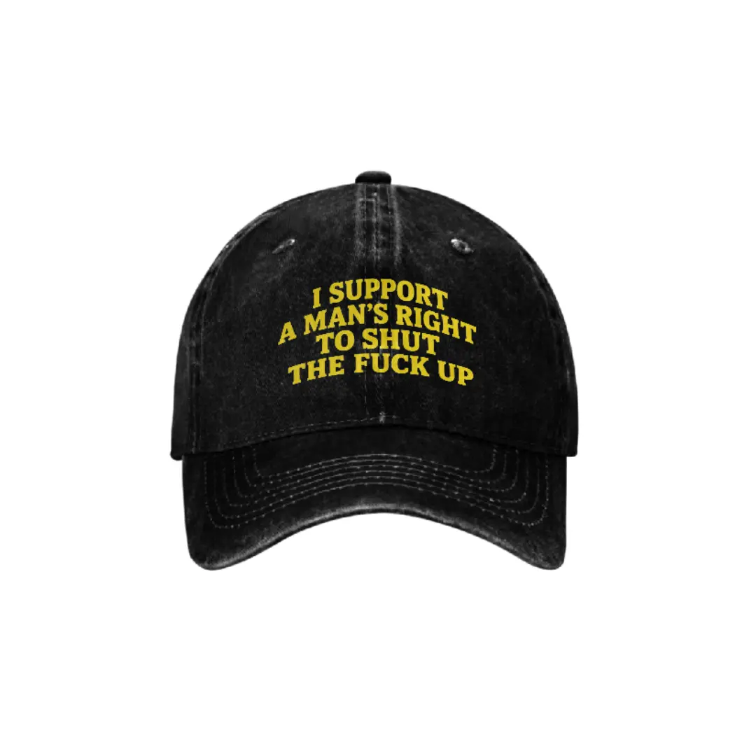 Funny Sarcastic Baseball Cap I Support A Man's Right To Shut Up Quote Hat Vintage Cotton Adjustable Dad Hat Humorous Outdoor Travel Accessory Casual Streetwear Gift For Husband Father Friends Holiday Party