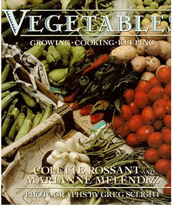 USED-Vegetables: Growing Cooking Keeping by Colette Rossant (Hardcover)