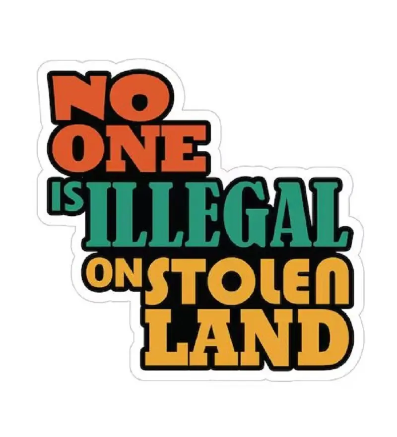No One Is Illegal on Stolen Land Sticker - Bold Text Design for Awareness Campaigns sticker 3 inches size