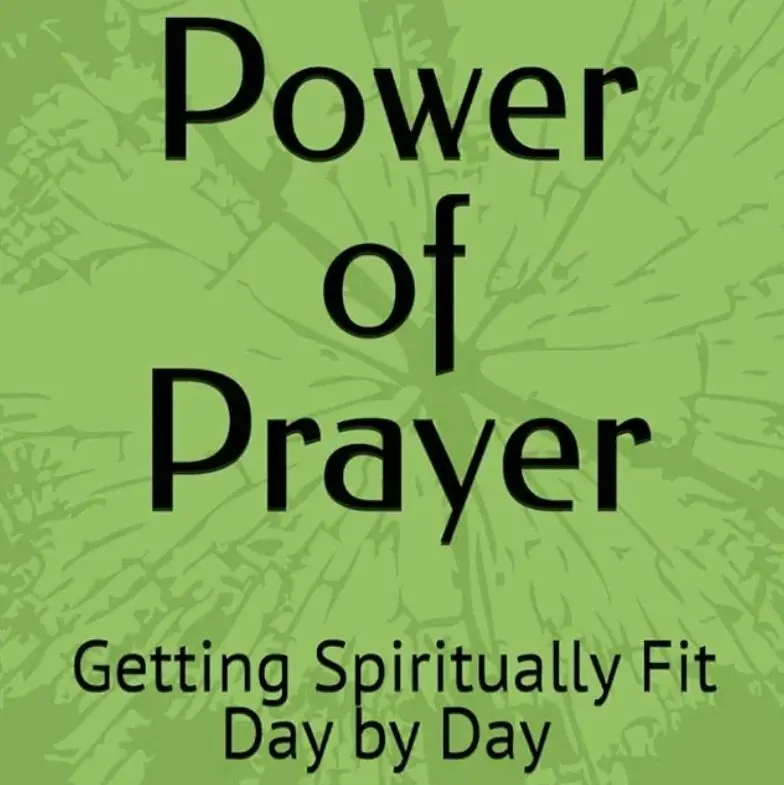 The Power of Prayer - Getting Spiritually Fit Day by Day