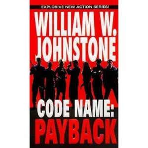 USED-Payback (Code Name) by William W. Johnstone (Unknown)