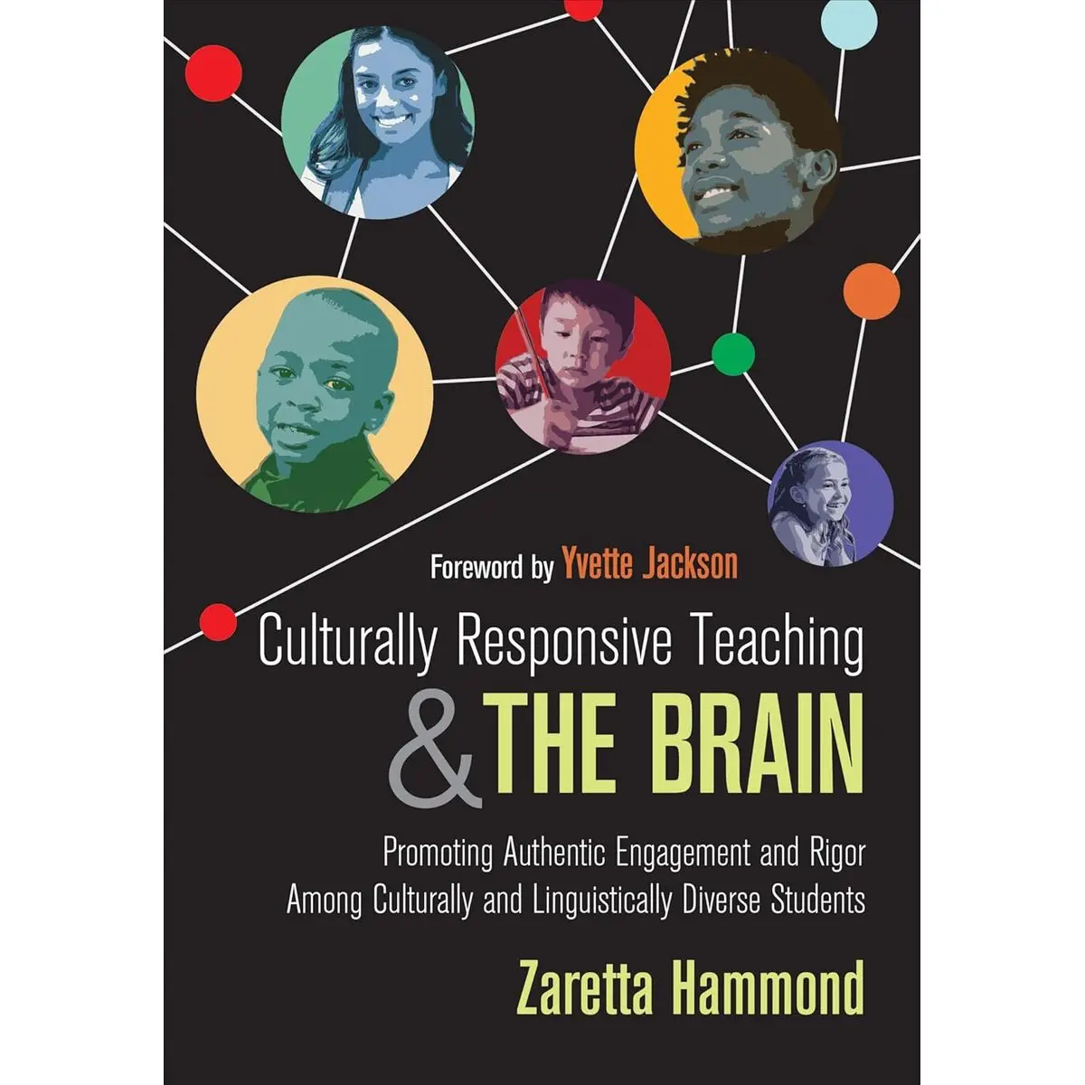 Culturally Responsive Teaching and The Brain: Promoting Authentic Engagement and Rigor Among Culturally and Linguistically Diverse Students 1st Edition