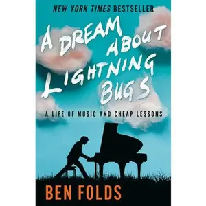 USED-A Dream about Lightning Bugs: A Life of Music and Cheap Lessons by Folds, Ben (Hardcover)