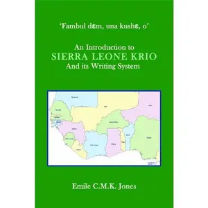 USED-An Introduction to Sierra Leone Krio and Its Writing System by Emile Jones (Paperback)