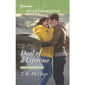 USED-Deal of a Lifetime (Home to Bear Meadows, 3) by T. R. McClure (Unknown)