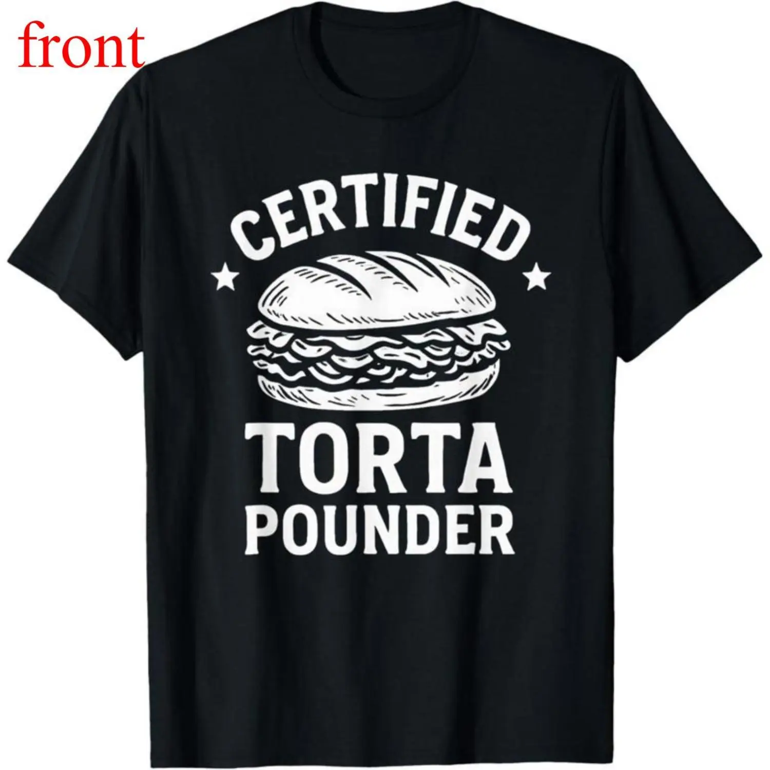 Cotton Certified Torta Pounder TShirt Featuring Mexican Sandwich Design Perfect for Foodie Enthusiasts and Casual Food Inspired Fashion Fans
