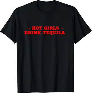 Hot girls drink tequila | Funny tequila | y2k T-Shirt Pure Cotton Graphic Tees Menswear Top: Gifts for Men & Women