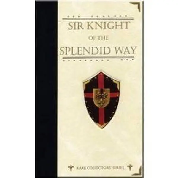 USED-Sir Knight of the Splendid Way (Rare Collector's Series) by W. E. Cule (Hardcover)