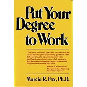 USED-Put Your Degree to Work: A Career-Planning and Job-Hunting Guide for the New Professional by M.R. Fox (Paperback)