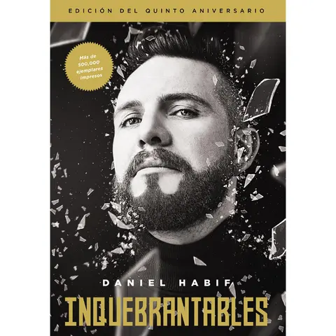 Inquebrantables, Edición del quinto aniversario by Daniel Habif [Paperback Book]