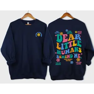 Dear Little Humans Behind me sweatshirt, Teacher Student Affirmations, ABA therapy RBT BCBA crewneck, Unisex Heavyblend