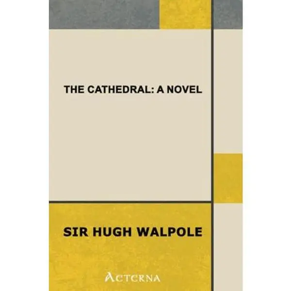 USED-The Cathedral: A Novel by Hugh Walpole (Paperback)