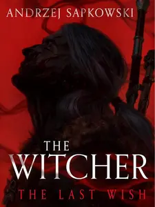 The Last Wish: Illustrated Edition (The Witcher, 1) Hardcover – Illustrated