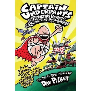 USED-Captain Underpants and the Revolting Revenge of the Radioactive Robo-Boxers (Captain Underpants #10) by Pilkey, Dav (Hardcover)