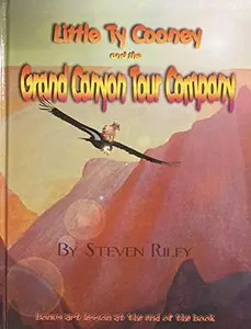 USED-Little Ty Cooney and the Grand Canyon Tour Company by Steven Riley (Unknown)