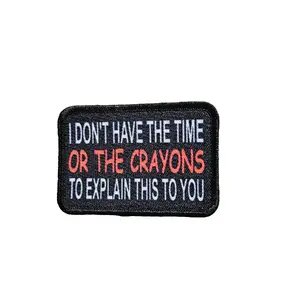 i dont have the time or the crayons to explain this to you 2"x3" Removable Morale Patch with Hook and Loop Backing - Humorous Design