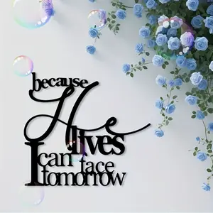 1 inspirational Bible scripture metal wall decoration "Because He lives, I can face tomorrow" - Christian religious home decoration, stylish religious decor, indoor/hanging signs, suitable for Easter, church, office, garden - excerpt from Hebrews 11:1