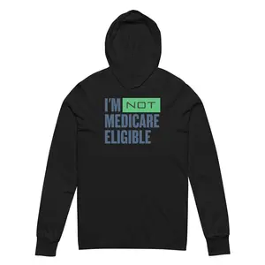 I m'not Medicare eligible Hoodie