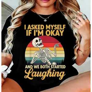 I Asked Myself If I'm Okay and We Both Started Laughing T-Shirt